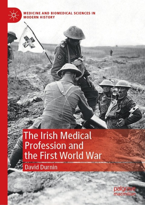 Cover image for book The Irish Medical Profession and the First World War