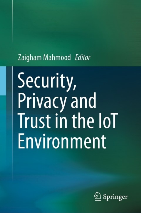Cover image for book Security, Privacy and Trust in the IoT Environment