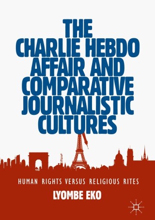 The Charlie Hebdo Affair and Comparative Journalistic Cultures