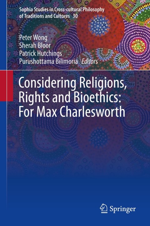 Cover image for book Considering Religions, Rights and Bioethics: For Max Charlesworth