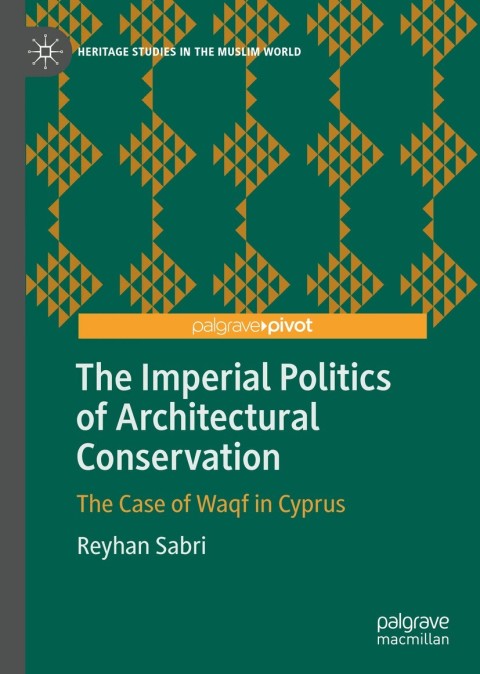 Cover image for book The Imperial Politics of Architectural Conservation