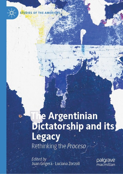 Cover image for book The Argentinian Dictatorship and its Legacy