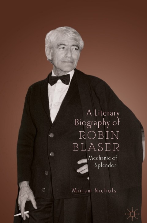 Cover image for book A Literary Biography of Robin Blaser