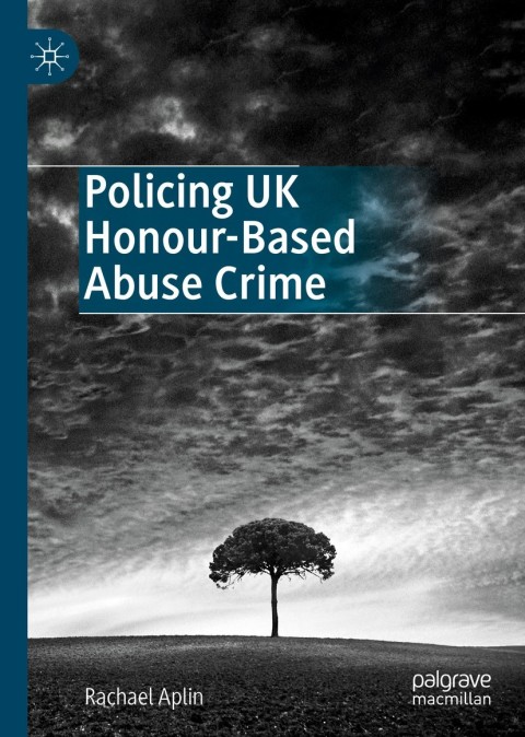 Cover image for book Policing UK Honour-Based Abuse Crime