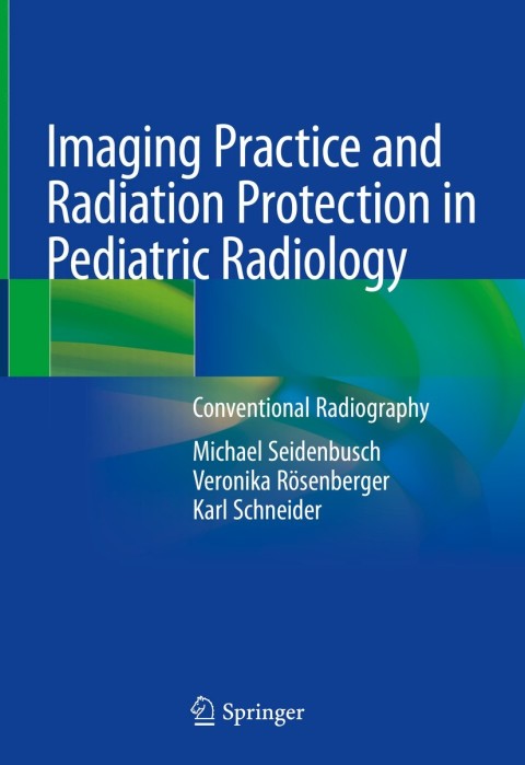 Cover image for book Imaging Practice and Radiation Protection in Pediatric Radiology