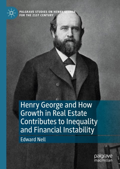 Cover image for book Henry George and How Growth in Real Estate Contributes to Inequality and Financial Instability