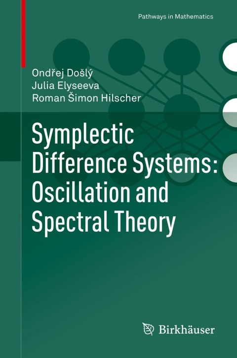 Cover image for book Symplectic Difference Systems: Oscillation and Spectral Theory