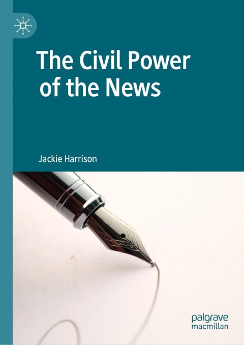 Cover image for book The Civil Power of the News