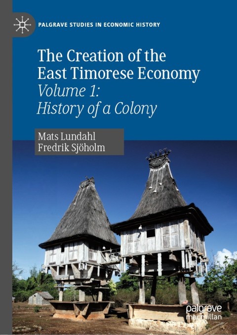 Cover image for book The Creation of the East Timorese Economy