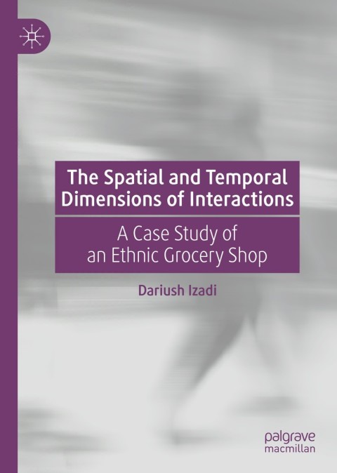 Cover image for book The Spatial and Temporal Dimensions of Interactions