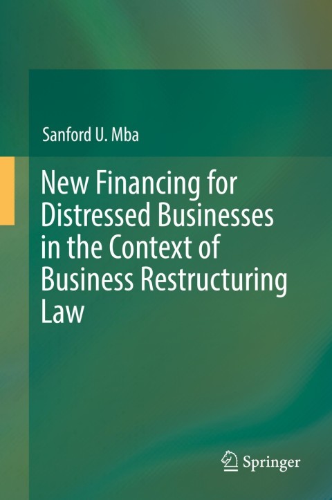 Cover image for book New Financing for Distressed Businesses in the Context of Business Restructuring Law