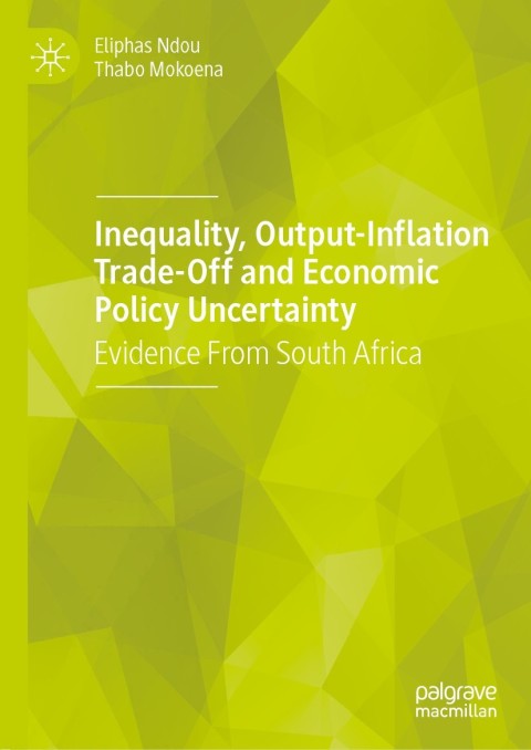 Cover image for book Inequality, Output-Inflation Trade-Off and Economic Policy Uncertainty