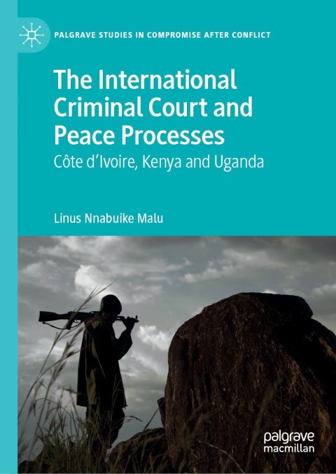Cover image for book The International Criminal Court and Peace Processes