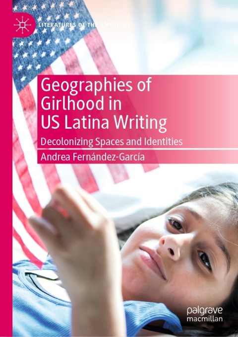 Cover image for book Geographies of Girlhood in US Latina Writing