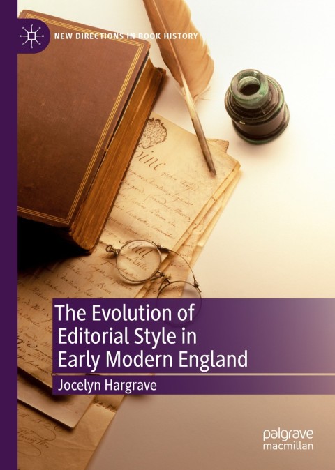 Cover image for book The Evolution of Editorial Style in Early Modern England