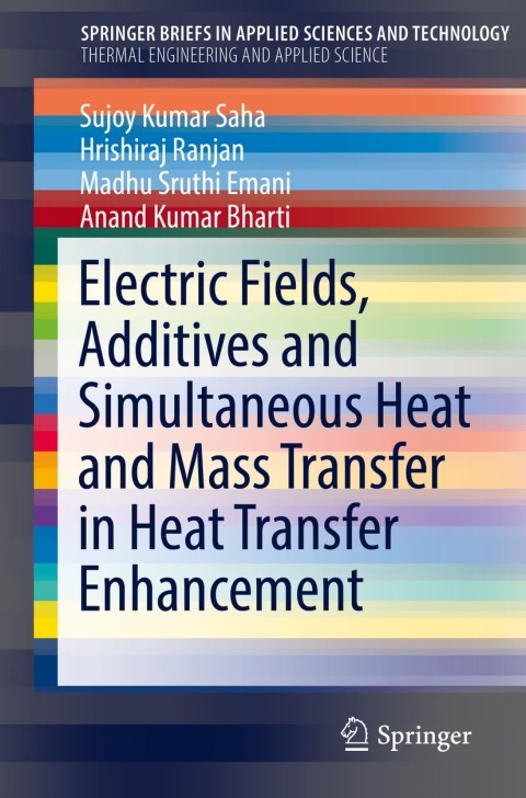 Cover image for book Electric Fields, Additives and Simultaneous Heat and Mass Transfer in Heat Transfer Enhancement