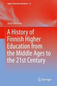 Cover image: A History of Finnish Higher Education from the Middle Ages to the 21st Century 9783030208073