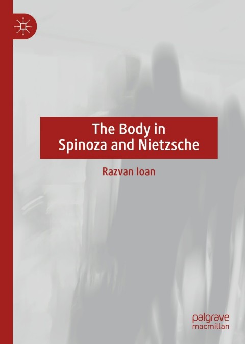 Cover image for book The Body in Spinoza and Nietzsche