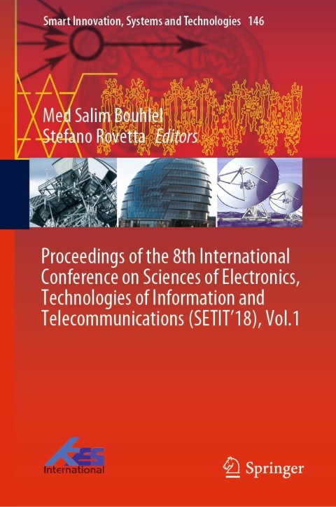 Cover image for book Proceedings of the 8th International Conference on Sciences of Electronics, Technologies of Information and Telecommunications (SETIT’18), Vol.1