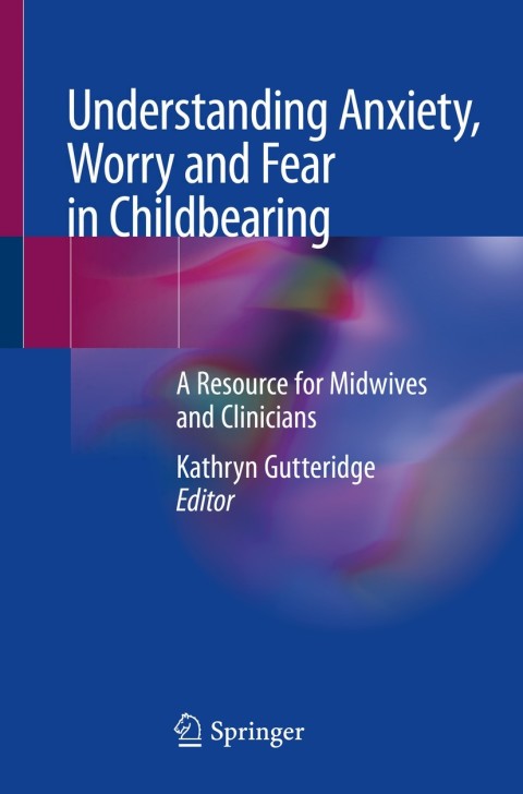 Cover image for book Understanding Anxiety, Worry and Fear in Childbearing