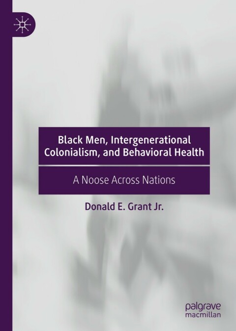 Cover image for book Black Men, Intergenerational Colonialism, and Behavioral Health