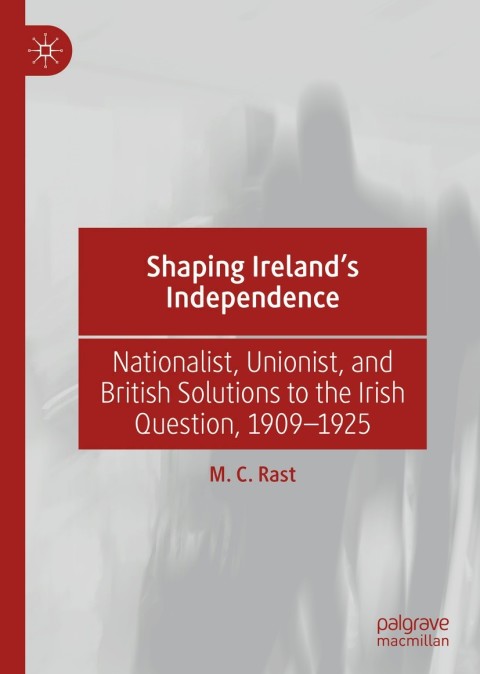 Cover image for book Shaping Ireland’s Independence