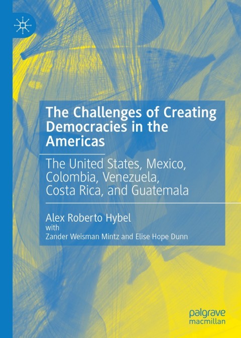 Cover image for book The Challenges of Creating Democracies in the Americas