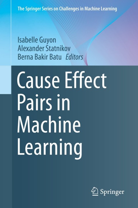 Cover image for book Cause Effect Pairs in Machine Learning