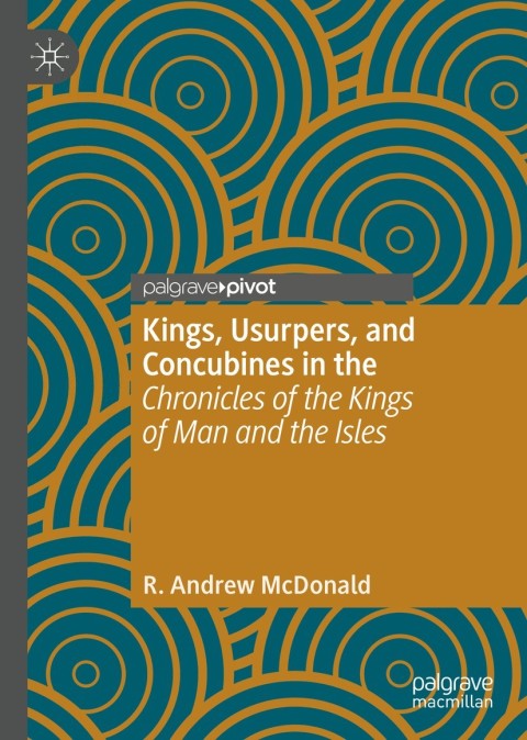 Kings, Usurpers, and Concubines in the 'Chronicles of the Kings of Man and the Isles' 