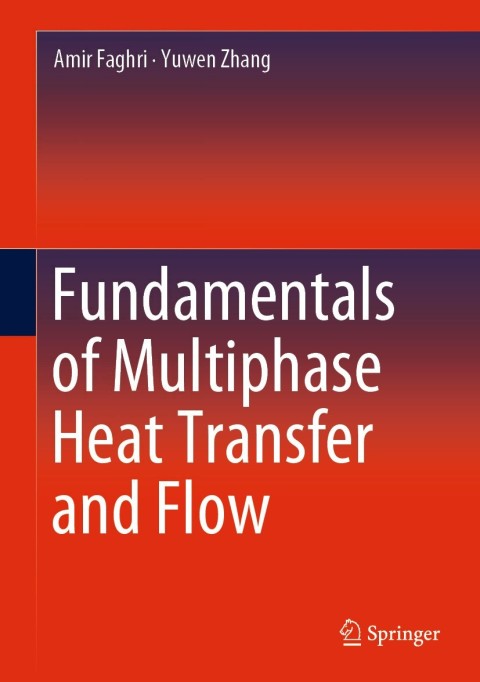 Fundamentals Of Multiphase Heat Transfer And Flow