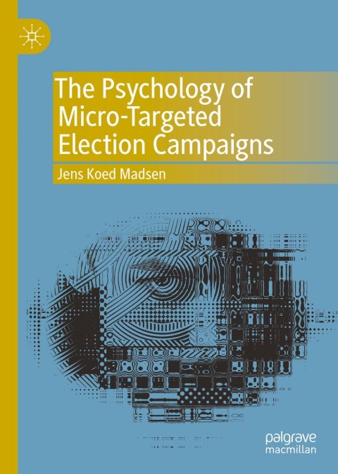 Cover image for book The Psychology of Micro-Targeted Election Campaigns