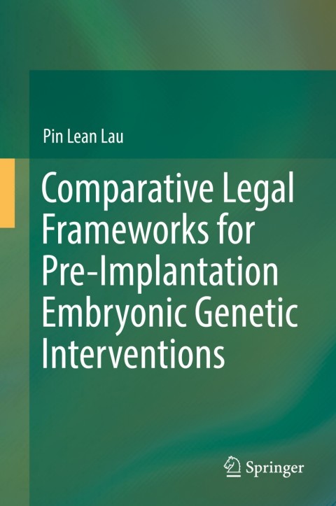 Cover image for book Comparative Legal Frameworks for Pre-Implantation Embryonic Genetic Interventions