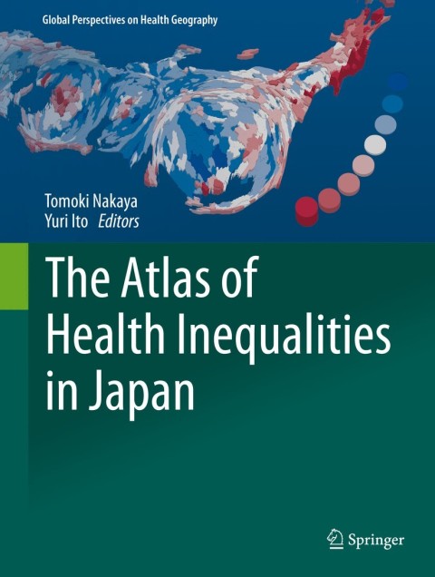 Cover image for book The Atlas of Health Inequalities in Japan