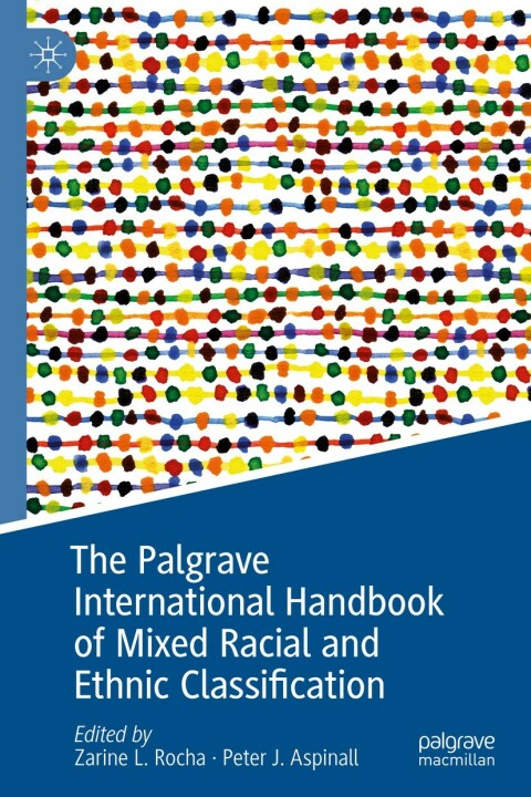 Cover image for book The Palgrave International Handbook of Mixed Racial and Ethnic Classification