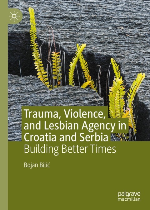Cover image for book Trauma, Violence, and Lesbian Agency in Croatia and Serbia