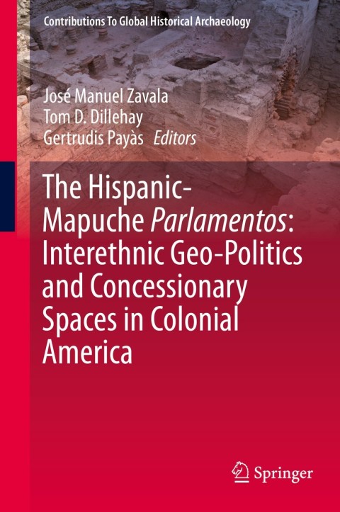 Cover image for book The Hispanic-Mapuche Parlamentos: Interethnic Geo-Politics and Concessionary Spaces in Colonial America