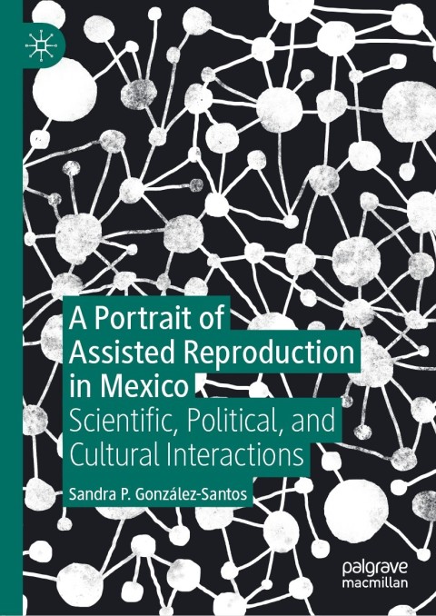 Cover image for book A Portrait of Assisted Reproduction in Mexico