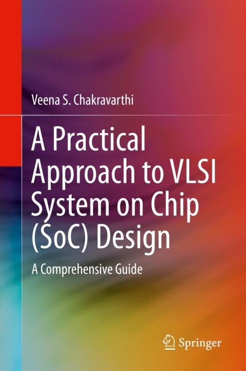 Cover image for book A Practical Approach to VLSI System on Chip (SoC) Design