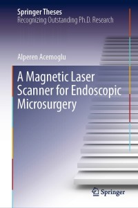 Cover image: A Magnetic Laser Scanner for Endoscopic Microsurgery 9783030231927