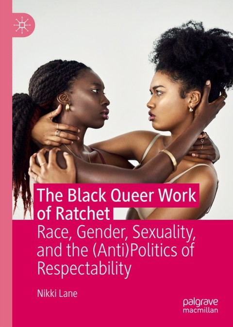Cover image for book The Black Queer Work of Ratchet