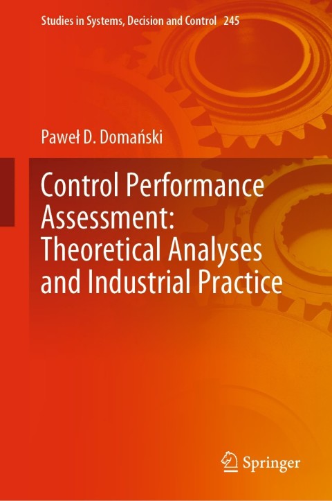 Cover image for book Control Performance Assessment: Theoretical Analyses and Industrial Practice