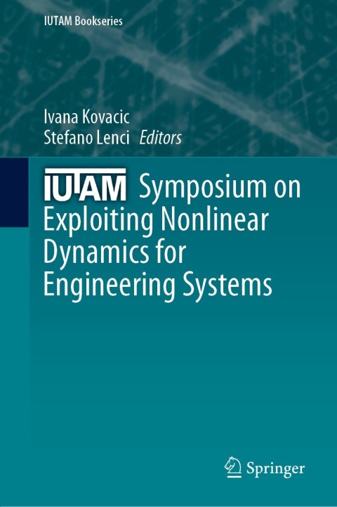 Cover image for book IUTAM Symposium on Exploiting Nonlinear Dynamics for Engineering Systems