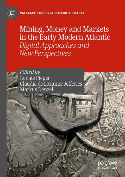 Cover image for book Mining, Money and Markets in the Early Modern Atlantic
