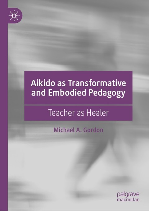 Cover image for book Aikido as Transformative and Embodied Pedagogy