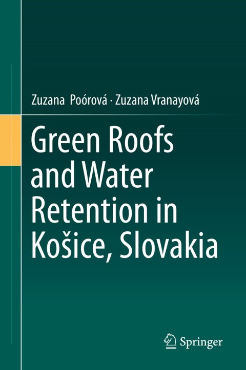 Cover image for book Green Roofs and Water Retention in Košice, Slovakia