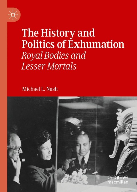 Cover image for book The History and Politics of Exhumation