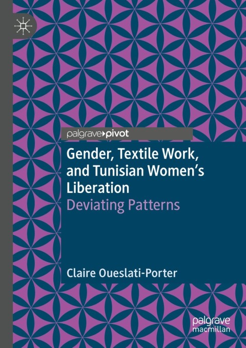 Cover image for book Gender, Textile Work, and Tunisian Women’s Liberation