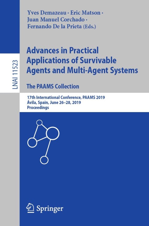 Cover image for book Advances in Practical Applications of Survivable Agents and Multi-Agent Systems: The PAAMS Collection