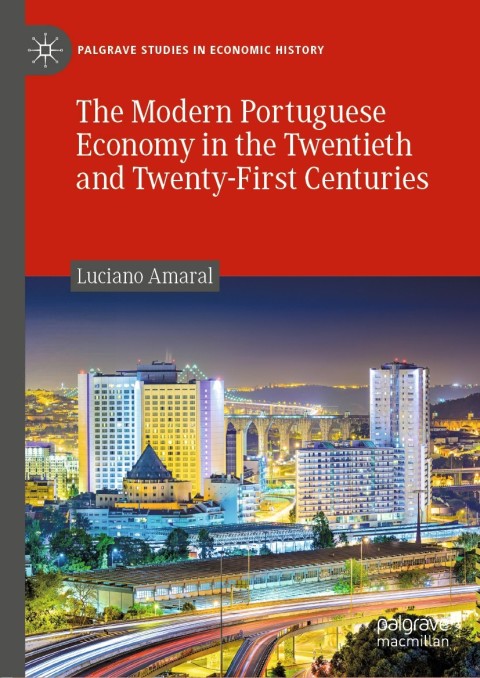 Cover image for book The Modern Portuguese Economy in the Twentieth and Twenty-First Centuries