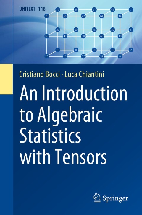 Cover image for book An Introduction to Algebraic Statistics with Tensors